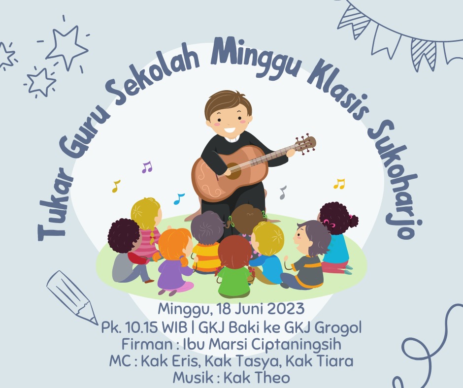 warta jemaat, Tukar Guru Sekolah Minggu Klasis Sukoharjo 2023, gereja kristen jawa, gkj, gkj baki, gereja kristen jawa baki, baki, sukoharjo, gkj klasis sukoharjo, klasis sukoharjo, klasis, sinode gkj, sinode 